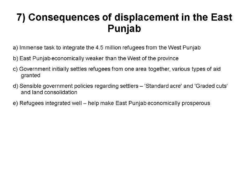 7) Consequences of displacement in the East Punjab a) Immense task to integrate the